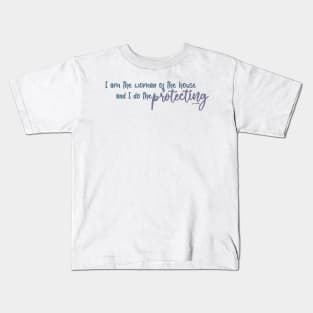 I am the woman and I do the protecting! Dead to me Kids T-Shirt